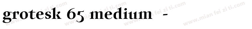 grotesk 65 medium字体字体转换